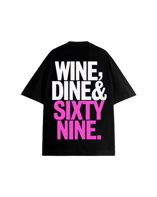 Wine Dine & 69